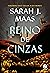 Reino de Cinzas by Sarah J. Maas