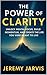 The Power of Clarity by Jeremy Jarvis