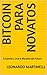 Bitcoin para Novatos: Entie...