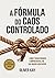 A FÓRMULA DO CAOS CONTROLAD...