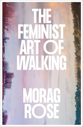 The Feminist Art of Walking (Paperback)
