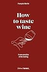 How to taste wine