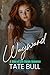 Wayward (Part 1) by Tate Bull Wayward (Part 1) by Tate Bull