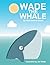 WADE THE WHALE by Mohammad Awad