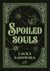 Spoiled souls by Laura Sadowska