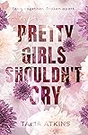 Pretty Girls Shouldn't Cry Pretty Girls Shouldn't Cry