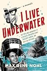 I Live Underwater...
