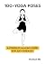 100+ Yoga Poses: A Complete...