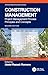 Construction Management: Project Management Process Principles and Concepts (Systems Innovation Book Series)