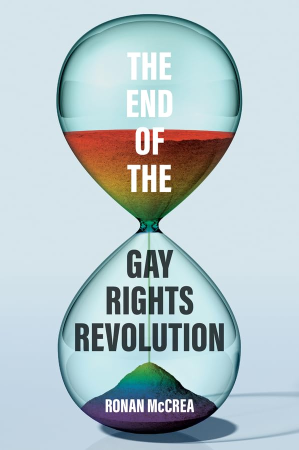 The End of the Gay Rights Revolution: How Hubris and Overreach Threaten Gay Freedom (Paperback)