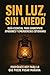 Sin Luz, Sin Miedo Guía Esencial para Sobrevivir Apagones y E... by Raúl Pérez