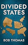 Divided States by Bob      Thomas