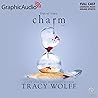 Charm (Part 1 of 2) [Dramatized Adaptation] by Tracy Wolff