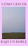 Cómo crecer bajo ...