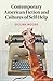Contemporary American Fiction and Cultures of Self-Help (Cambridge Studies in Twenty-First-Century Literature and Culture)