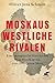 Moskaus westliche Rivalen: Eine europäische Geschichte vom Nordkap bis zum Schwarzen Meer | Bruno-Kreisky-Preis für das politische Buch 2025 (German Edition)