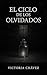 El Ciclo de los Olvidados by Victoria Chavez