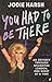 You Had to Be There by Jodie Harsh