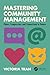 Mastering Community Management by Victoria Tran