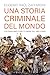 Una storia criminale del mo...