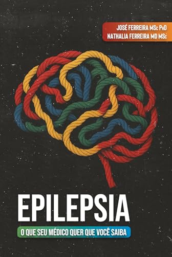 Epilepsia: O que seu médico quer que você saiba (Portuguese Edition)