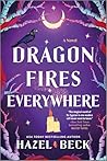Dragon Fires Everywhere by Hazel Beck