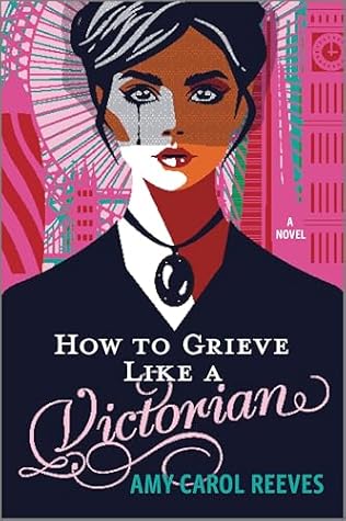 How to Grieve Like a Victorian: A funny, heartwarming love story – A Library Journal Best Book of 2025 Romantic Comedy Fiction Novel