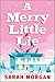 A Merry Little Lie by Sarah   Morgan