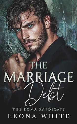 The Marriage Debt (The Roma Syndicate Book 2)