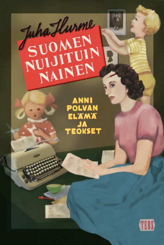 Suomen nuijituin nainen - Anni Polvan elämä ja teokset
