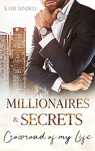 Crossroad of my Life: (Millionaires and Secrets 3) (German Edition)
