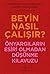 Beyin Nasıl Çalışır? – Önyargıların Esiri Olmadan Düşünme Kılavuzu