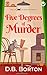 FIVE DEGREES OF MURDER a gripping and witty cozy murder mystery (The Cat Caliban Mysteries Book 5)