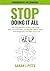 Stop Doing It All by Sarah J Pitts