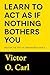Learn to Act as If Nothing ...