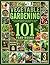 Year-Round Vegetable Gardening 101 by Evelyn Hart