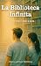LA BIBLIOTECA INFINITA, LIB...