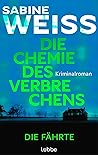 Die Chemie des Verbrechens by Sabine Weiß