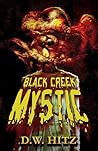 Black Creek Mystic by D.W. Hitz