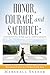 HONOR, COURAGE AND SACRIFICE by Marshall Snyder