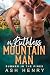 My Ruthless Mountain Man: A Brother's Best Friend, Age Gap Romance (Mountain Men of White Falls Book 2)