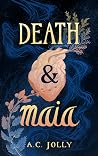 Death & Maia