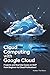 Cloud Computing with Google...