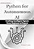 Python for Autonomous AI by Christopher H Jacob