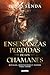 Enseñanzas Perdidas de los Chamanes by Hugo Senda