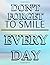 Don't Forget To Smile Every Day by Notebooks for Everyone