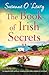 The Book of Irish Secrets by Susanne O'Leary The Book of Irish Secrets by Susanne O'Leary
