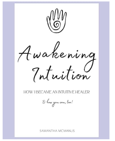 Awakening Intuition: How I Became an Intuitive Healer—And How You Can, Too!