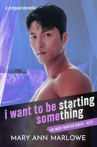 I Want To Be Starting Something: Prequel Novella (The Most Wanted)