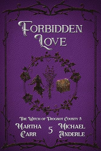 Forbidden Love (The Witch of Frognot County #5)